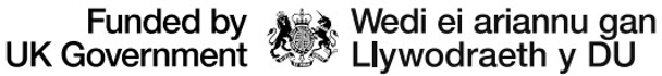 Funded by UK Government Cefnogir gan Llywodraeth y DU